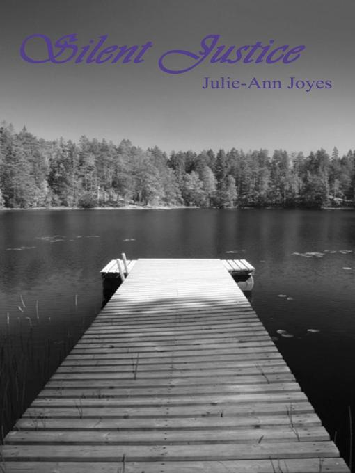 Title details for Silent Justice by Julie-Ann Joyes - Available